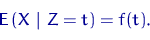 \begin{equation}&#13;{\mathsf E}\,(X~\lvert~Z=t)=f(t).\end{equation}