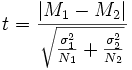  t = \fracM_1 - M_2{\sqrt{\frac{\sigma_1^2}{N_1}+\frac{\sigma_2^2}{N_2}}} 